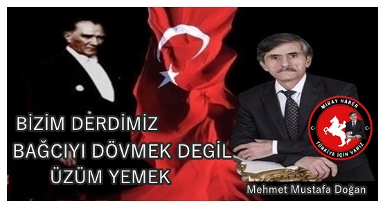 BİZİM DERDİMİZ BAĞCIYI DÖVMEK DEGİL ÜZÜM YEMEK