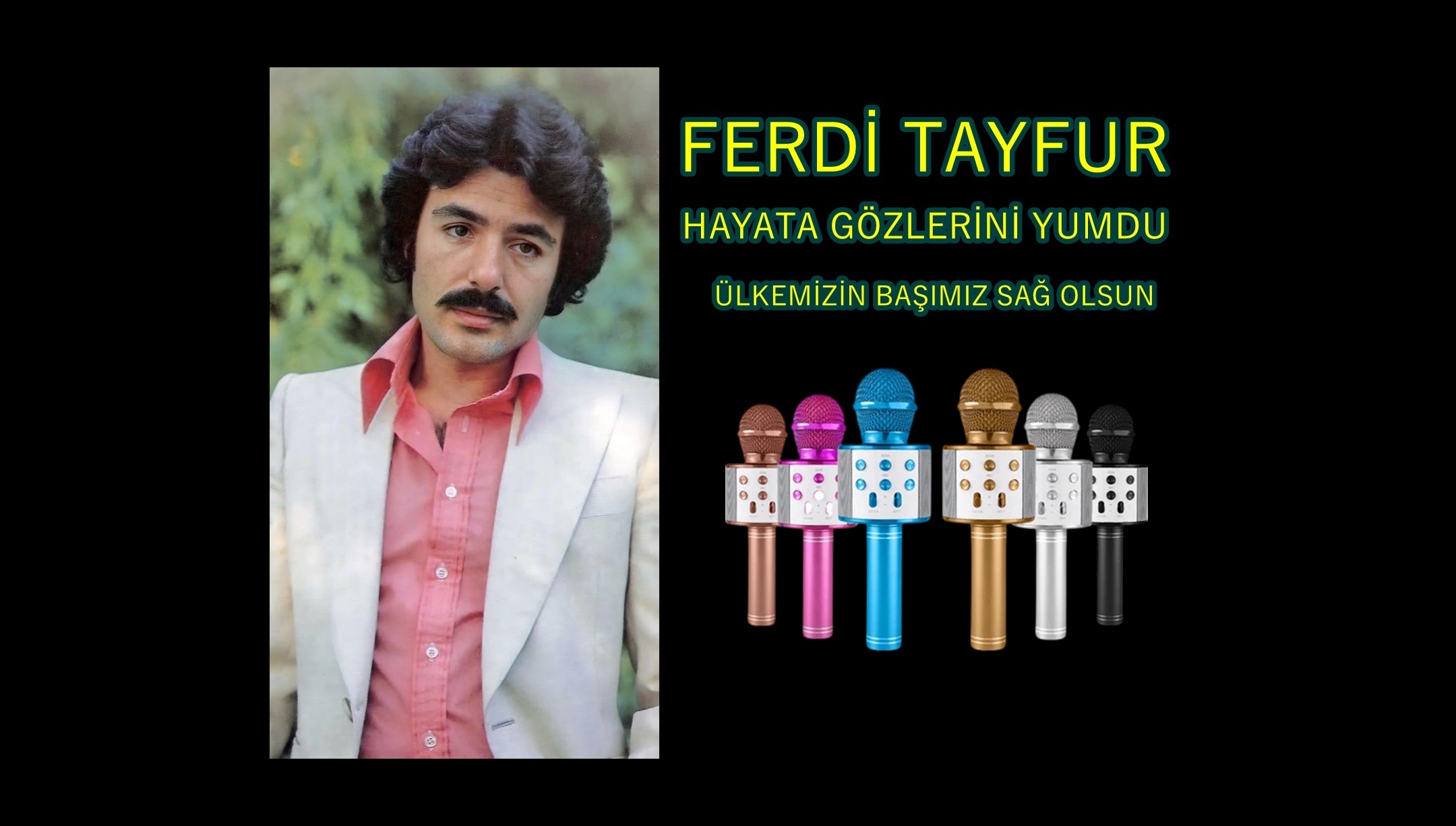 SES SANATÇISI FERDİ TAYFUR VEFAT ETTİ