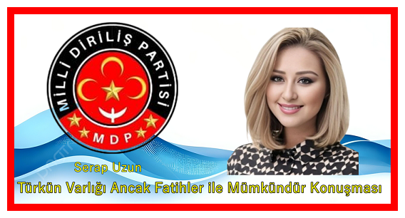 Serap Uzun”Türkün Varlığı Ancak Fatihler ile Mümkündür” Konuşması