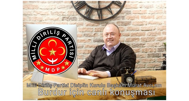 Milli Diriliş Partisi Disiplin Kurulu Başkanı Murat Avcı,nın Burdur için canlı konuşması