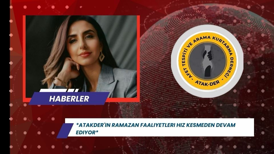 Atakder’in Ramazan Faaliyetleri Hız Kesmeden Devam Ediyor