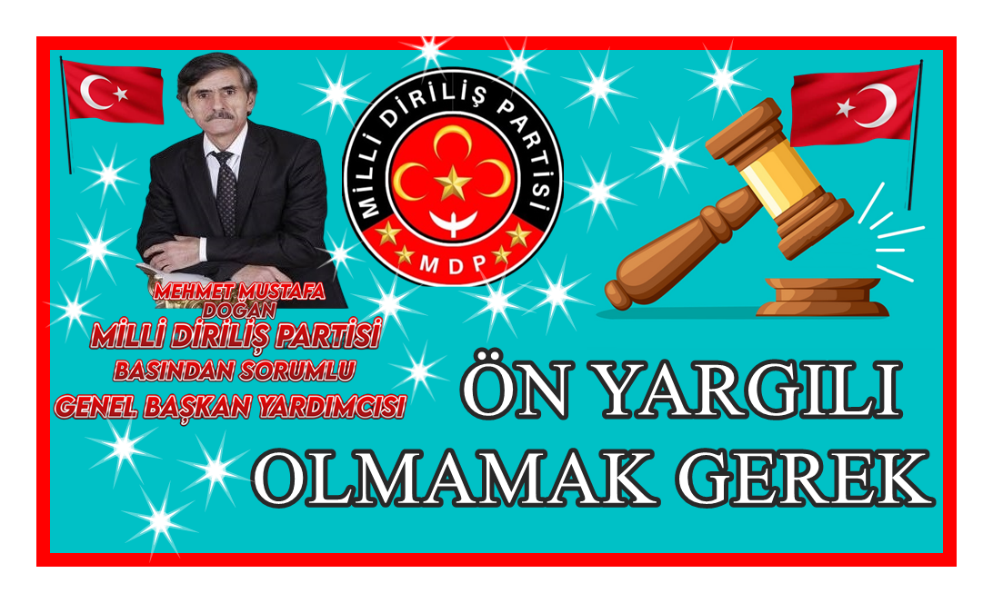 ÖN YARGILI OLMAMAK GEREK