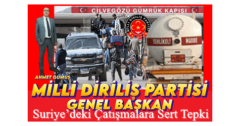 Milli Diriliş Partisi Genel Başkanı Ahmet Gümüş’ten Suriye’deki Çatışmalara Sert Tepki: “Sebep Olanları Allah Kahru Perişan Eylesin!”